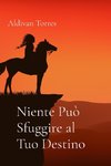 Niente Può Sfuggire al Tuo Destino