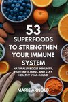 53 Superfoods to Strengthen Your Immune System