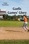 Gaelic Games' Glory