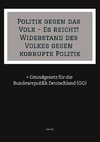 Politik gegen das Volk - Es reicht! Widerstand des Volkes gegen korrupte Politik
