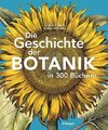 Die Geschichte der Botanik in 300 Büchern