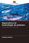 Aquaculture et technologie du poisson: