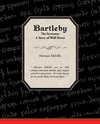 Bartleby the Scrivener a Story of Wall-Street