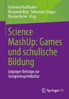 Science MashUp: Games und schulische Bildung