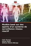 Modèle basé sur des agents d'un système de surveillance réseau réactif