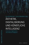 Ästhetik, Digitalisierung und Künstliche Intelligenz