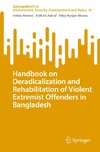 Handbook on Deradicalization and Rehabilitation of Violent Extremist Offenders in Bangladesh