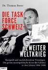 Die Task Force Schweiz - Zweiter Weltkrieg - Band 1