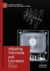Adapting Television and Literature