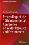 Proceedings of the 10th International Conference on Water Resource and Environment