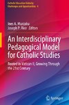 An Interdisciplinary Pedagogical Model for Catholic Studies