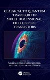 Classical to Quantum Transport in Multi-Dimensional Field Effect Transistors