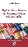Dyskalkulie - Kindern mit Rechenschwäche wirksam helfen (Kinder fordern uns heraus, Bd. ?)