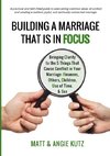 Building A Marriage That Is In FOCUS