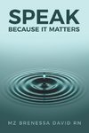 Speak Because It Matters