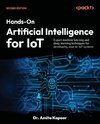 Hands-On Artificial Intelligence for IoT - Second Edition