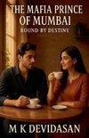 The Mafia Prince of Mumbai - Bound by Destiny