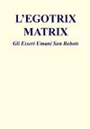 L'EGOTRIX MATRIX