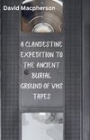 A Clandestine Expedition to the Ancient Buriel Ground of VHS Tapes