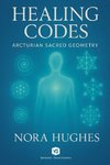 Healing Codes - Arcturian Sacred Geometry