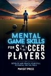 Mental Game Skills for Soccer Players