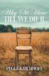 Why Sit Here Till We Die II