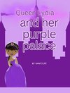 QUEEN LYDIA AND HER PURPLE PALACE