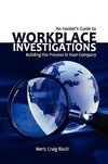 An Insider's Guide to Workplace Investigations
