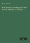 De la décadence de l'Angleterre et des intérêts fédératifs de la France