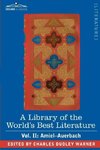 A Library of the World's Best Literature - Ancient and Modern - Vol. II (Forty-Five Volumes); Amiel-Auerbach