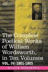 The Complete Poetical Works of William Wordsworth, in Ten Volumes - Vol. IV