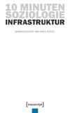 10 Minuten Soziologie: Infrastruktur