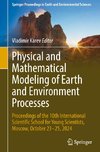 Physical and Mathematical Modeling of Earth and Environment Processes