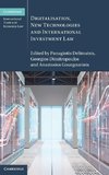 Digitalisation, New Technologies and International Investment Law