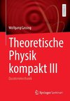 Theoretische Physik kompakt III
