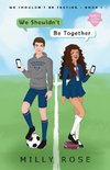 We Shouldn't Be Together