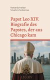 Papst Leo XIV. - Biografie des Papstes, der aus Chicago kam