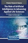 The Role of Artificial Intelligence in Advancing Applied Life Sciences