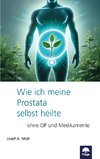 Wie ich meine Prostata selbst heilte