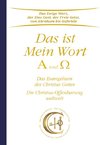 Das ist Mein Wort. Alpha und Omega. Das Evangelium Gottes