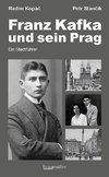 Franz Kafka und sein Prag