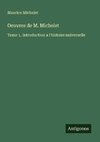 Oeuvres de M. Michelet