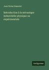 Introduction à la mécanique industrielle physique ou expérimentale