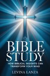 Bible Study - How Biblical Insights Can Transform Your Mind