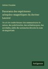 Panorama des expériences arlequino-magnétiques du docteur Laurent