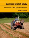 Business English Study - Intermediate 7 - The Agriculture Business