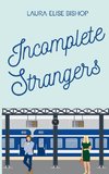 Incomplete Strangers