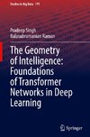 The Geometry of Intelligence: Foundations of Transformer Networks in Deep Learning