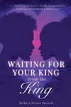 Waiting for Your King from the King