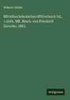 Mittelhochdeutsches Wörterbuch bd., 1.abth. MR. Bearb. von Friedrich Zarncke, 1863